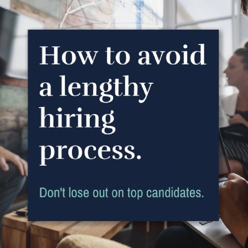 Read more... How to avoid a lengthy hiring process