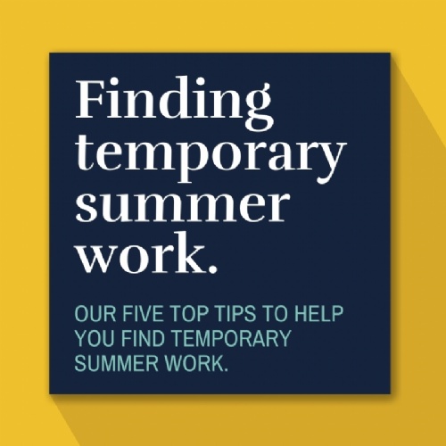 TOP TIPS FOR FINDING TEMPORARY SUMMER WORK
