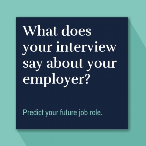 What does your interview say about your employer?