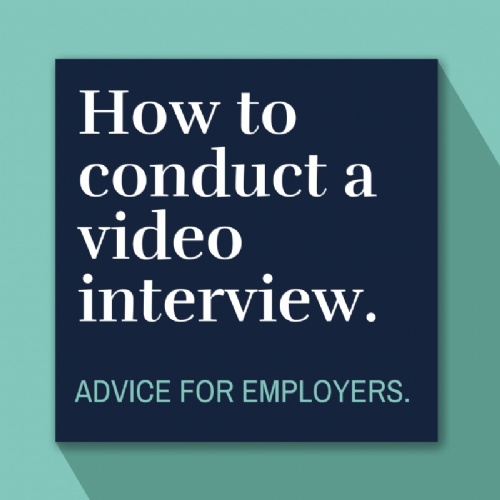 How to Conduct a Video Interview - Employer Advice