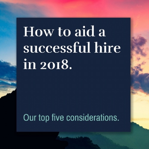How to aid a successful hire in 2018.