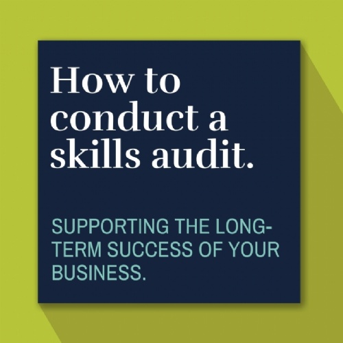 Read more... How to conduct a skills audit.