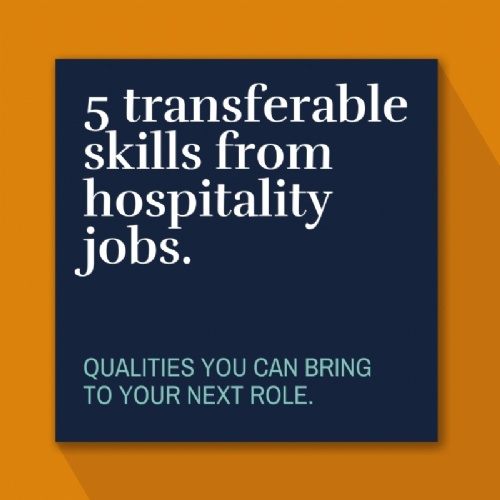 Read more... 5 transferable skills from hospitality jobs.